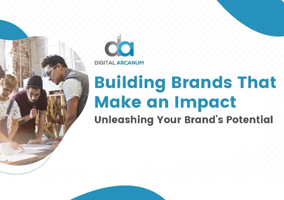 Building Brands That Make an Impact: Unleashing Your Brand’s Potential